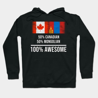 50% Canadian 50% Mongolian 100% Awesome - Gift for Mongolian Heritage From Mongolia Hoodie